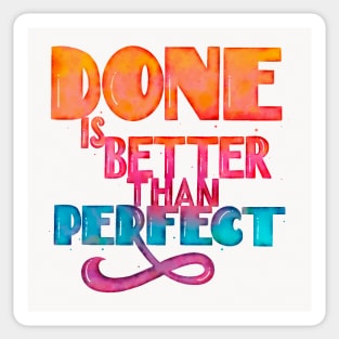 Done is better than perfect Sticker